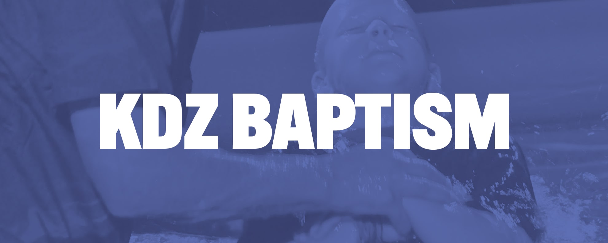 KDZ Baptism
